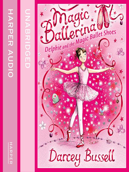 Title details for Delphie and the Magic Ballet Shoes by Darcey Bussell - Available